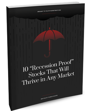 10 "Recession Proof" Stocks That Will Thrive in Any Market